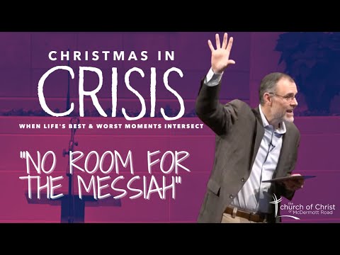 "No Room for the Messiah" (Sermon from Luke 2:1-7)
