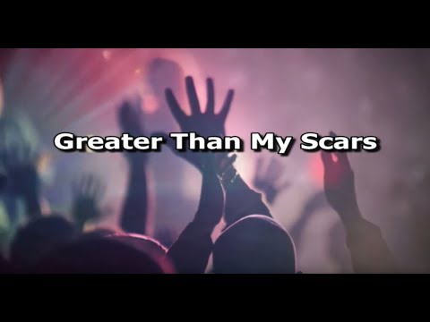 Greater Than My Scars ~ Exodus 15:20-21