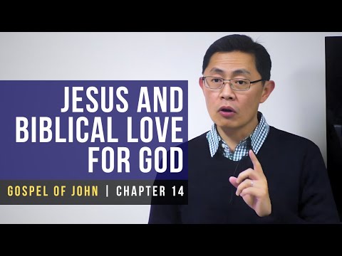Jesus and Biblical Love for God - (John 14:15-31) | Rev Joseph Poon