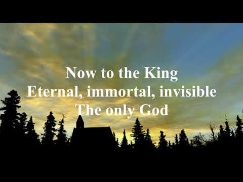 1 Timothy 1:17 (Now to the King Eternal)