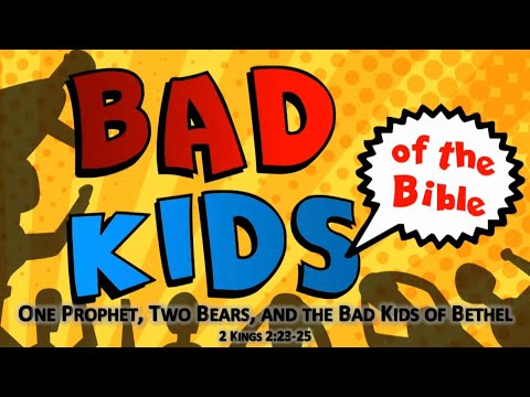 One Prophet, Two Bears and the Bad Kids of Bethel - 2 Kings 2:23-25