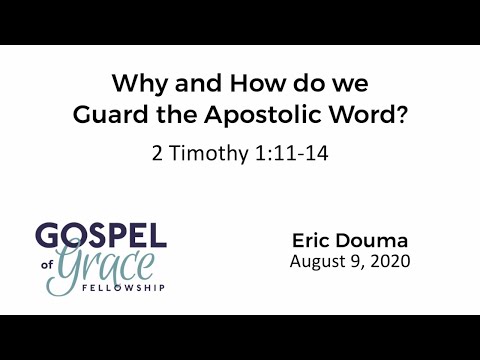 Why and How do We Guard the Apostolic Word? (2 Timothy 1:11-14)