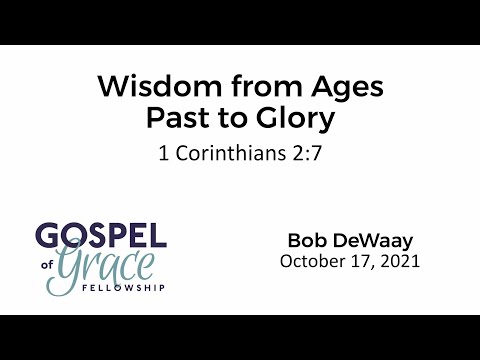 Wisdom From Ages Past to Glory (1 Corinthians 2:7)