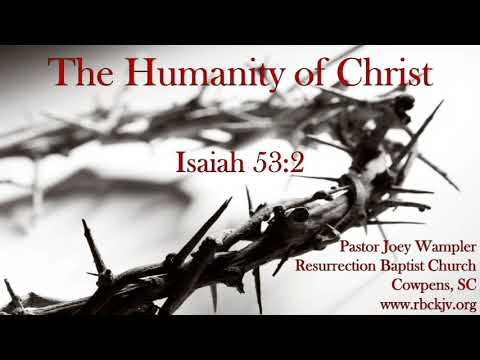 The Humanity of Christ (Isaiah 53:2)