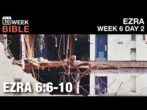 Let Them Rebuild | Ezra 6:6-10 | Week 6 Day 2 Study of Ezra