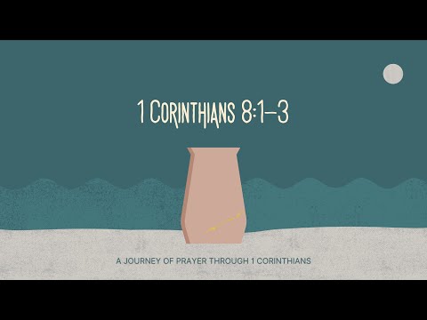 Episode 11: 1 Corinthians 8:1-3