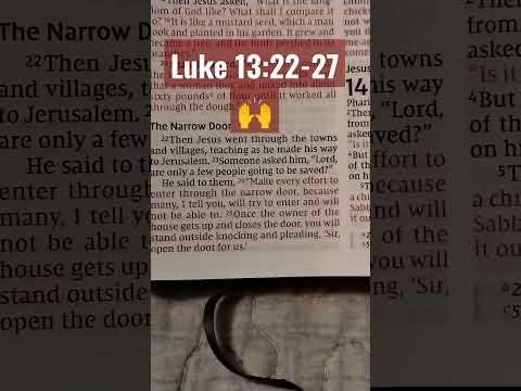 Luke 13:22-27 NIV ***Many will try to enter but will not be able to! #readthewordwithvicky
