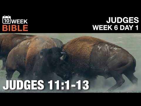 Jephthah Arises as Judge | Judges 11:1-13 | Week 6 Day 1