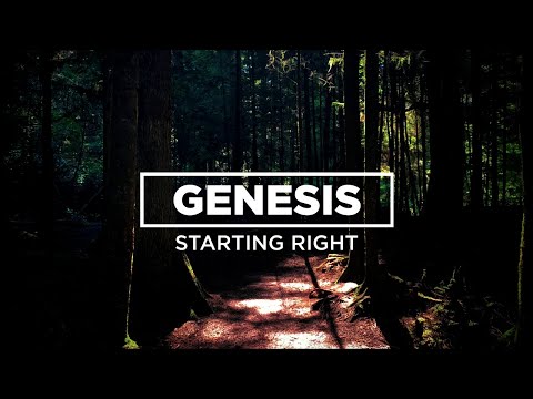 Genesis: Starting Right - Genesis 5:3-5, 21-24