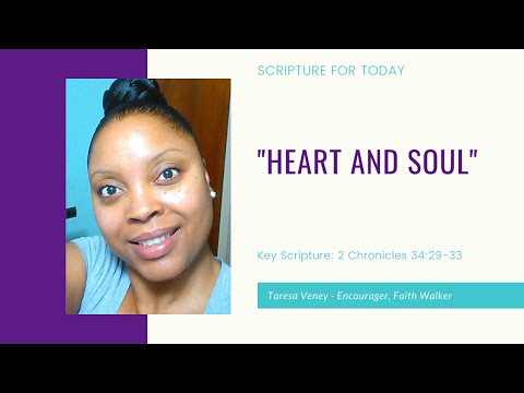 6.26.2020 "Heart and Soul" Key Scripture: 2 Chronicles 34:29-33