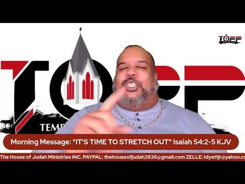 "IT'S TIME TO STRETCH OUT" Isaiah 54:2-5 KJV