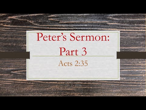 Loco Baptist Church - Peter's Sermon Part 3 - Acts 2:35  - 2/14/2021