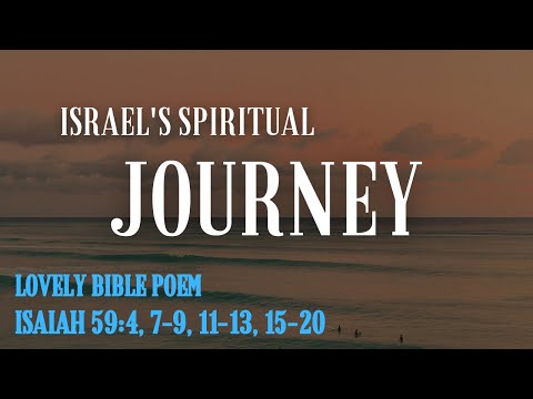 Israel's Spiritual Journey - Isaiah 59:4, 7-9, 11-13, 15-20