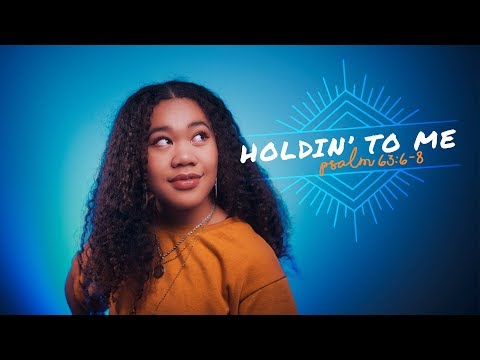 Bible Songs -  Psalm 63:6-8 | Holdin' To Me