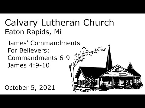 James' Commandments For Believers: Commandments 6-9 - James 4:9-10 | Calvary Lutheran Eaton Rapids