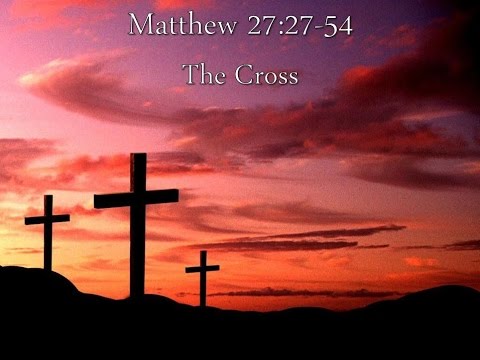 1-11-15 Matthew 27:27-54  The Cross