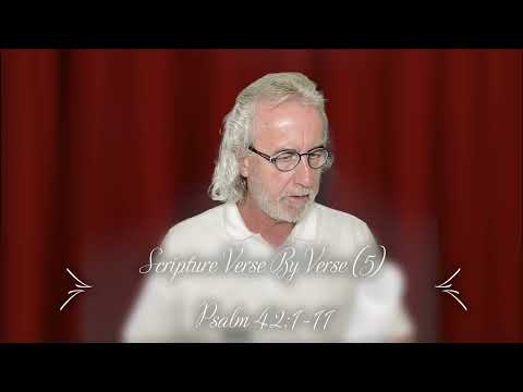 Scripture Verse By Verse (5) Psalm 42:1-11