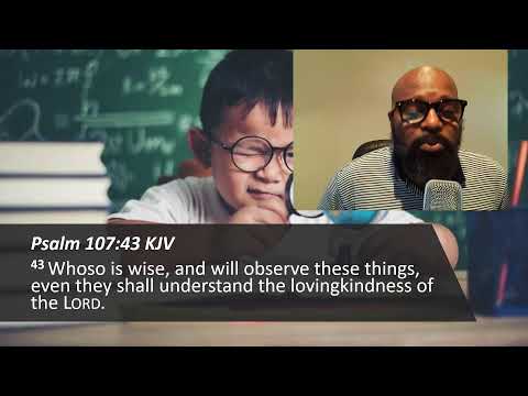 Inspirational Nugget 8/04/22 Psalm 107:43 "What do you see?" Rev. Jerrold Smith