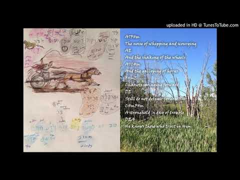 Nahum 3:2 1:7 - Whipping, rattling, horses and chariots, do not despair, יהוה is good and a stro