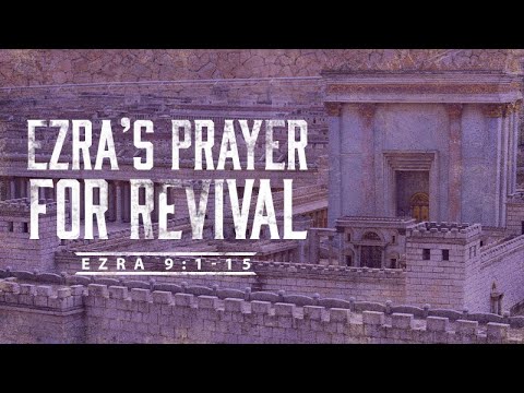 Ezra's Prayer for Revival | Ezra 9:1-15 | Rich Jones