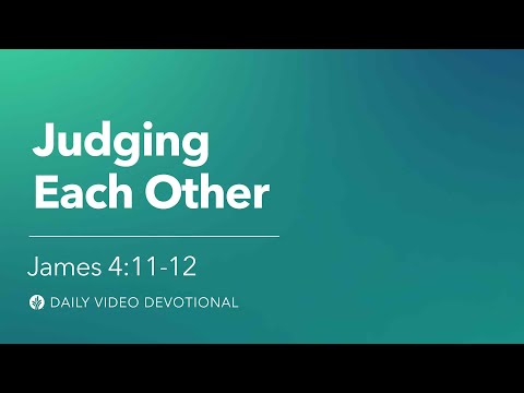 Judging Each Other | James 4:11-12 | Our Daily Bread Video Devotional