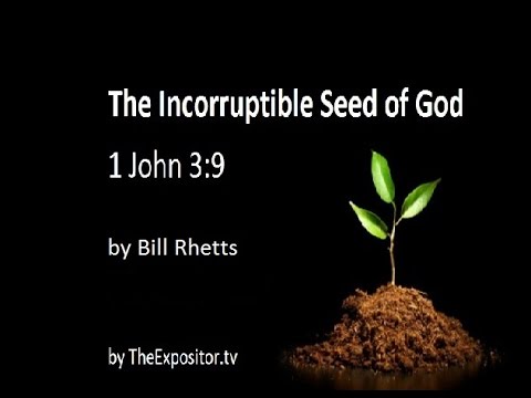 Being impregnated by Gods Incorruptible Seed - Sperma (1 John 3:9)