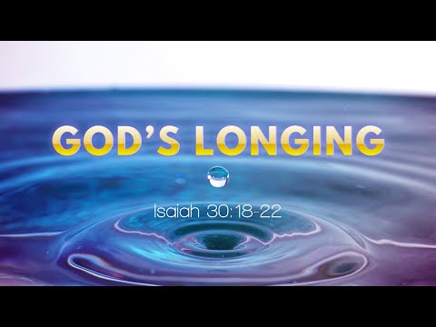 GCC Canvas - God's Longing (Isaiah 30:18-22) - 10/16/2022