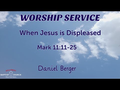 When Jesus is Displeased | Mark 11:11-12