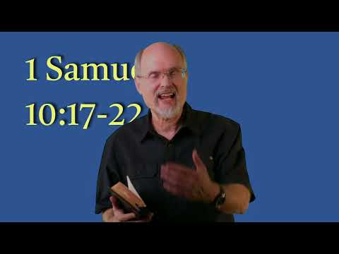 1 Samuel 10:17-22 The Reluctant King