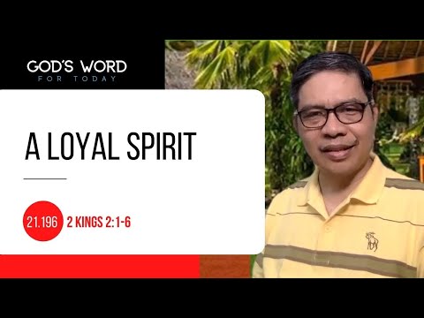 21.196 | A Loyal Spirit | 2 Kings 2 :1-6 | God's Word for Today with Pastor Nazario Sinon
