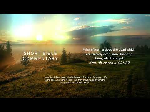 Ecclesiastes 4:2 - Short Bible commentary