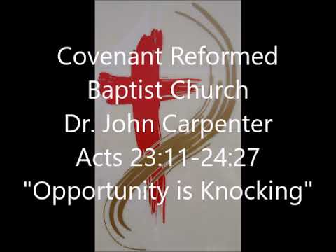 Acts 23:11-24:27
, Opportunity is Knocking