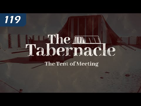 The Tabernacle: The Tent of Meeting