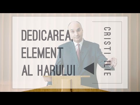 Cristi Ilie - "Dedicarea, element al harului" - 1Cronici 28:9; Iosua 22:5; 1 Samuel 12:24