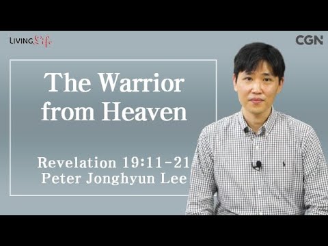 The Warrior from Heaven (Revelation 19:11-21) Living Life 12/21/2024 Daily Devotional Bible Study