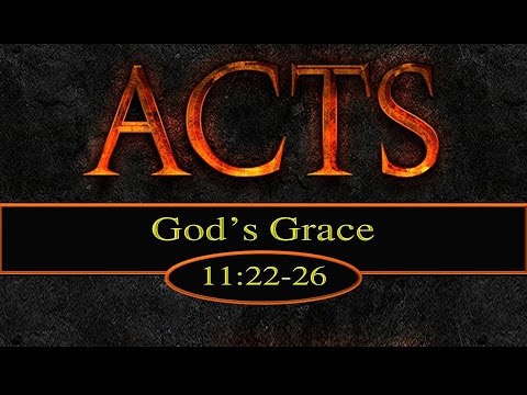 6-14-15 PM God's Grace from Acts 11:22-26