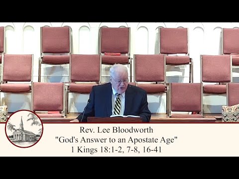 God's Answer to an Apostate Age - I Kings 18:1-2, 7-8, 16-41 (Full Worship Service)