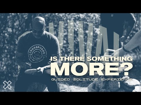 Is There Something More? | Guided Solitude Experience