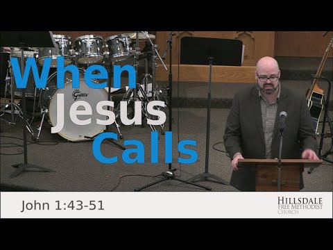 “When Jesus Calls” – John 1:43-51