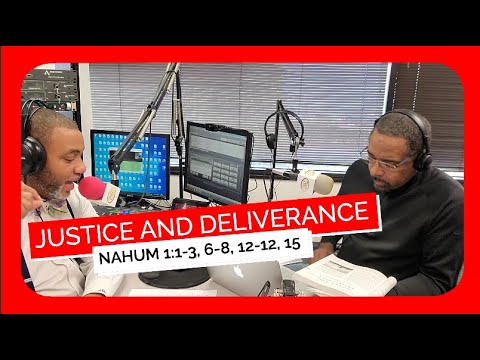 Justice and Deliverance Nahum 1:1-3, 6-8, 12-13, 15 Sunday School Lesson Sunday, December 26, 2021