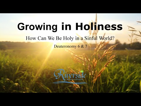 1. God's Command to be Holy - Lev 11:44-45, Deut 7:6-11 - (Growing in Holiness) June 19, 2016