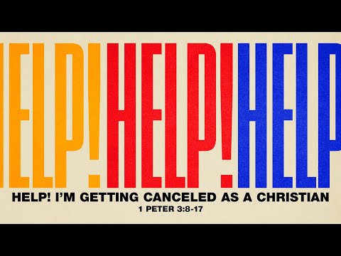 LIVE Saturday 6:30 PM Service: Help! I’m Getting Canceled as a Christian - 1 Peter 3:8-17