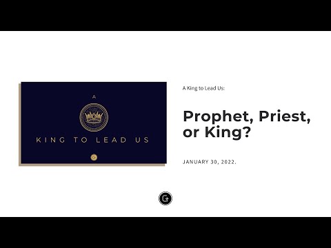 Prophet, Priest, or King? - 1 Samuel 2:11–26; 3:1-4:1a