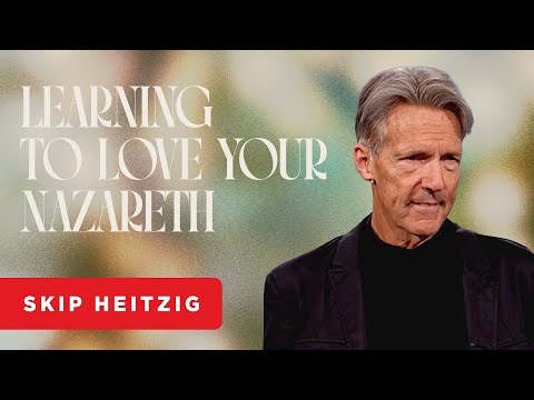 Holy Ground: Nazareth - Luke 1:26-38 | Skip Heitzig