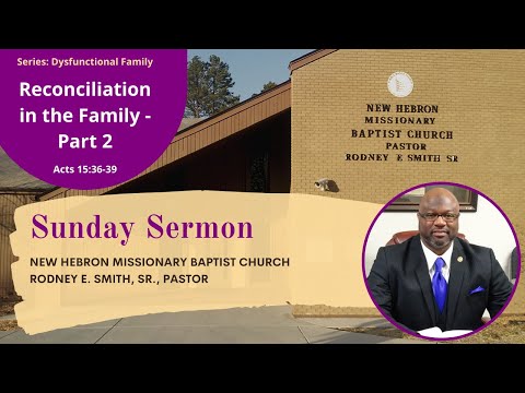 Reconciliation In The Family (pt.2) - Acts 15:36-39