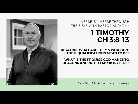 1 Timothy 3:8-13 What's a Deacon and why do they get their own promise from God?