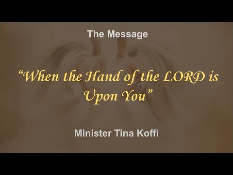 When the Hand of the LORD Is upon You, Ezekiel 1:3-12, Tina Koffi, Peddie Church