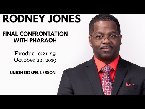 Final Confrontation with Pharaoh,  Exodus 10:21-29, October 20, 2019, UGP Sunday school