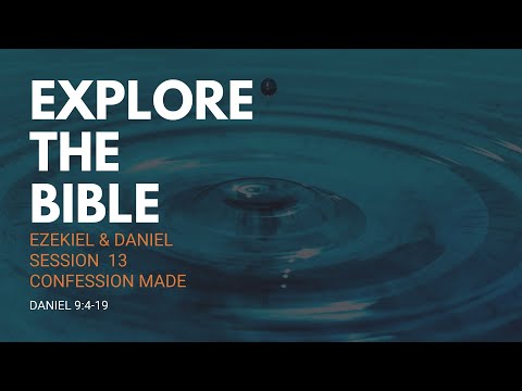 Lifeway | Explore the Bible: Confession Made (Daniel 9:4-19)