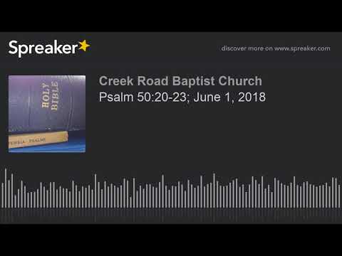 Psalm 50:20-23; June 1, 2018